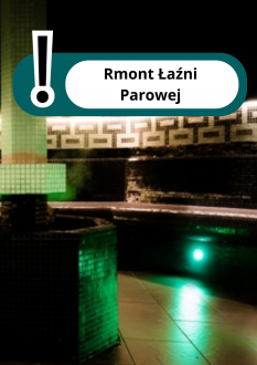 Remont Łaźni parowej 